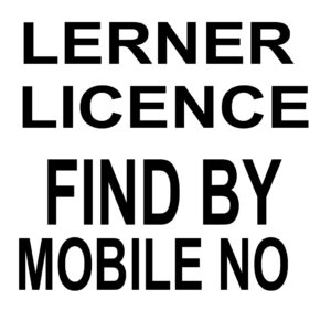 LERNER LICENCE FIND BY MOBILE NO