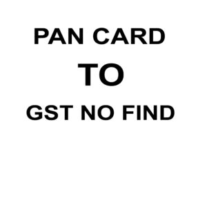 PAN NO TO GST NO FIND